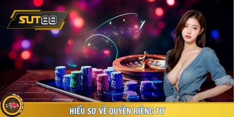Khái quát về quyền riêng tư