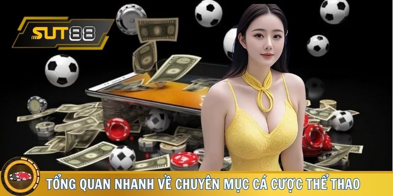 Tổng quan nhanh toàn bộ tin tức về chuyên mục cá cược thể thao