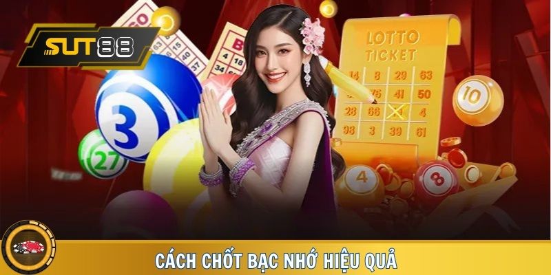 Cách chốt bạc nhớ hiệu quả