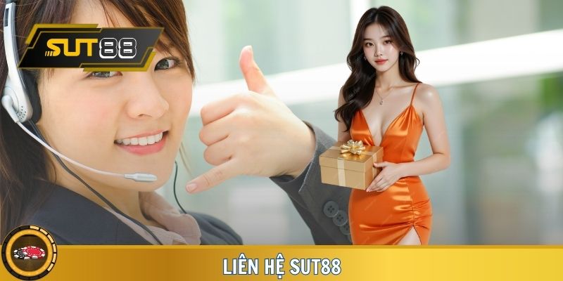 Liên Hệ SUT88 - CSKH Tận Tâm, Sẵn Sàng Phục Vụ Mọi Lúc
