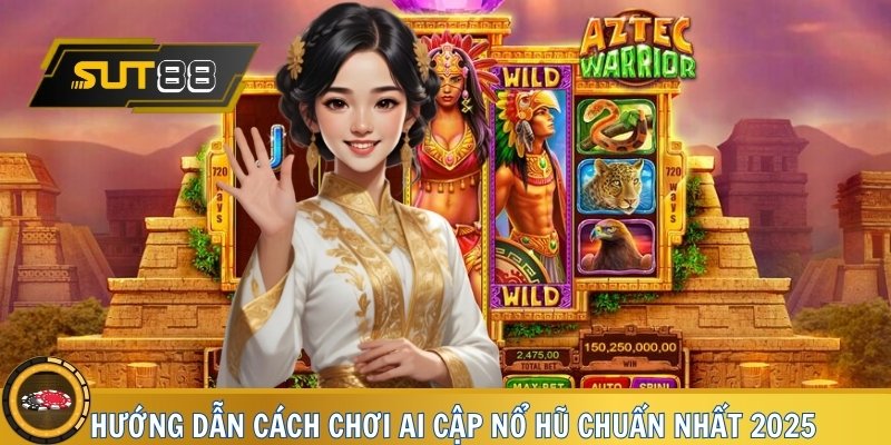 Hướng dẫn cách chơi Ai Cập nổ hũ chuẩn nhất 2025