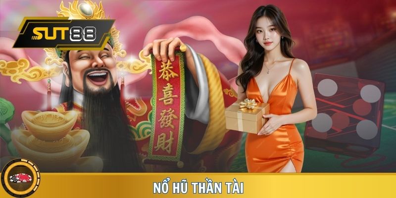 Nổ Hũ Thần Tài SUT88: Quay Nhẹ Tay, Tiền Đổ Như Mưa