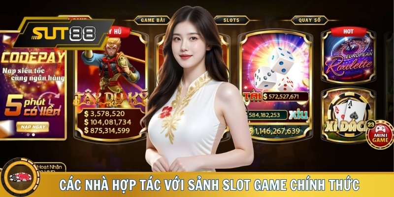 Các nhà hợp tác với sảnh slot Game chính thức 