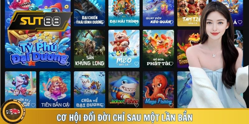 Thế giới bắn cá SUT88 - Trúng thưởng ngay hôm nay!