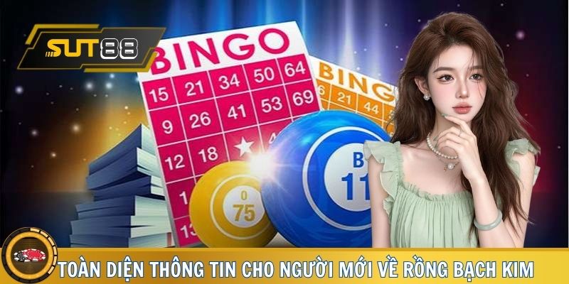 Toàn diện thông tin cho người mới về rồng bạch kim