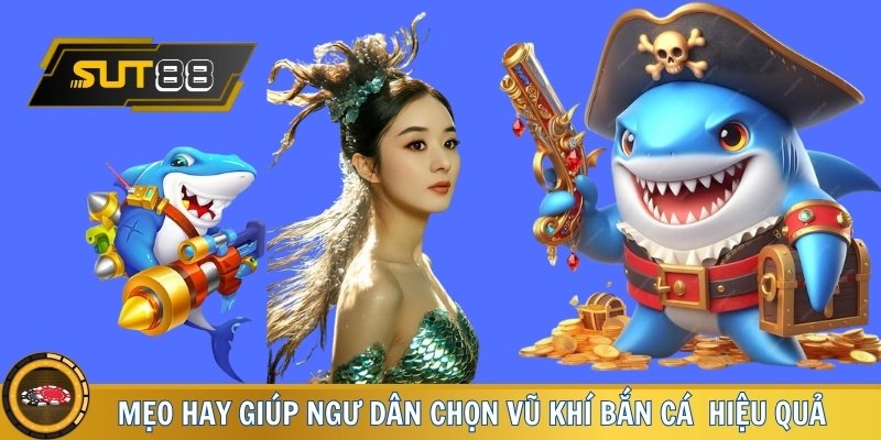 Mẹo hay giúp ngư dân chọn vũ khí bắn cá mang lại hiệu quả